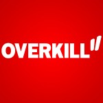 Overkill